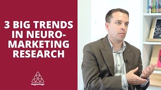 3 Big Trends in Neuromarketing Research | Darren Bridger