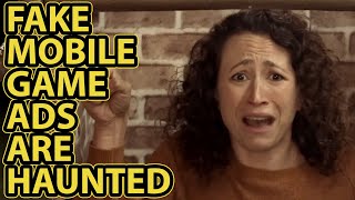 Haunted by Fake Mobile Game Ads