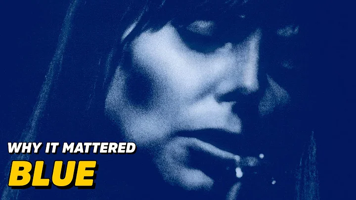 Why It Mattered: Joni Mitchell - Blue