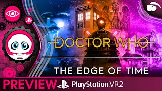 Doctor Who The Edge of Time: un portage PSVR2 SUBLIME ! | Preview | Playstation VR2