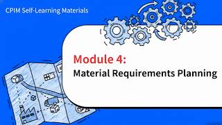 CPIM Module 4: Material Requirement Planning MRP