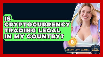 Is Cryptocurrency Trading Legal in My Country? | All About Crypto Exchanges News