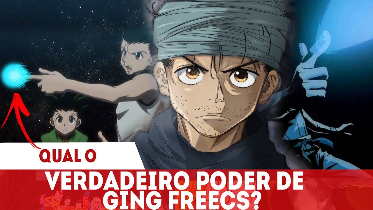 OS PODERES DE GING FREECS E SUA CATEGORIA NEN - O MAIOR USUÁRIO DE NEN EM  HUNTER X HUNTER 