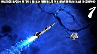 WHAT DOES APOLLO ARTEMIS STARFISH PRIME & THE VAN ALLEN BELTS HAVE IN COMMON? PART 1 #artemis
