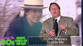 10,000 Maniacs - Trouble Me - Barry D&#39;s 80&#39;s Music Video Of The Day