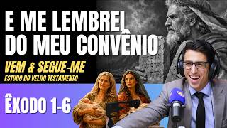 Vem e Segue-me - Êxodo 1–6 - “E me lembrei do meu convênio”