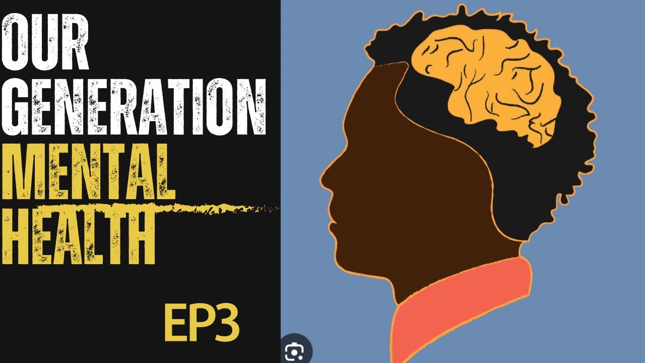 (OUR GENERATION)how we deal with MENTAL HEALTH - YouTube
