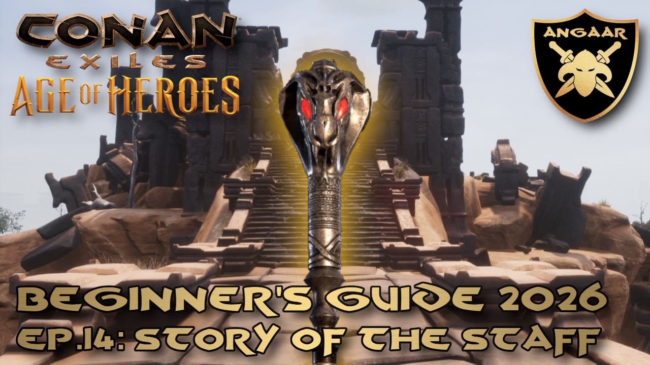 Conan Exiles | Beginner's Guide 2026 | Ep.14: Story of the Staff