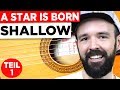 Gitarre lernen - Shallow - A Star is Born - Tutorial Teil 1
