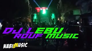 Download Lagu DJ LEBU ROUF MUSIC VIRAL2020 BY NABIL MUSIC MP3