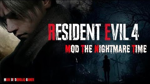RE4 2007 GUIA MOD THE NIGHTMARE TIME DEMO PART 2
