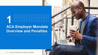 ACA Employer Mandate Webinar Series: Overview and Penalties