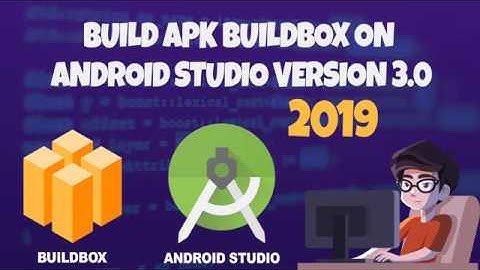 Build APK Buildbox 2.2.5 /2.2.8 /2.2.9 on Android Studio Version 3.0/ 2019