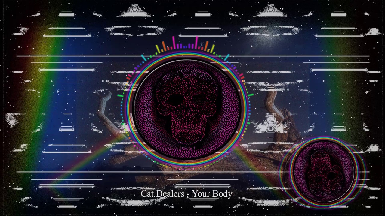 Cat Dealers Your Body (Original Mix) YouTube