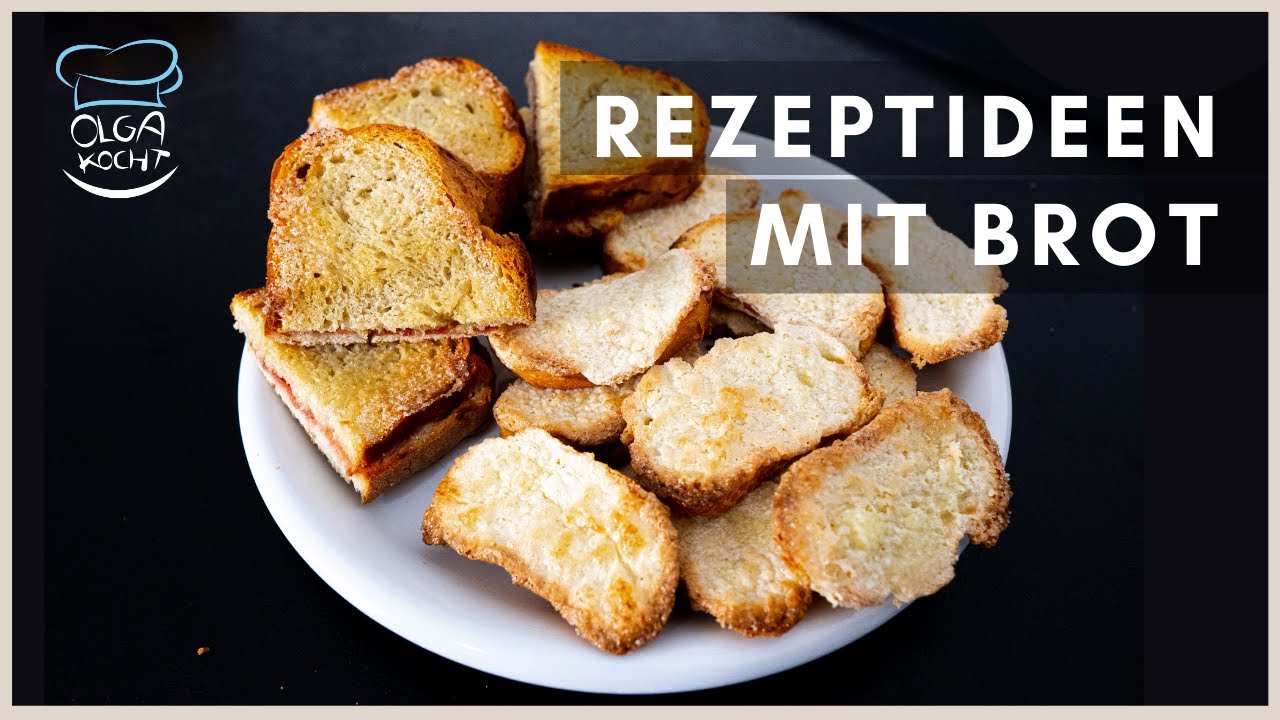 2 Leckere Rezeptideen Um Altes Brot Und Alte Brotchen Zu Verwerten Olga Kocht Youtube 