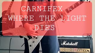 Carnifex - Where the Light Dies (full guitar cover - Jackson RR24PROQ + Marshall JCM2000 TSL100)