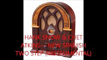 HANK SNOW & CHET ATKINS   NEW SPANISH TWO STEP INSTRUMENTAL