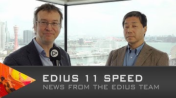 EDIUS 11 will get even faster! News from the EDIUS team (03-2024)