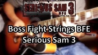 Boss Fight Strings BFE Serious Sam 3 [Guitar Cover] || Metal Fortress