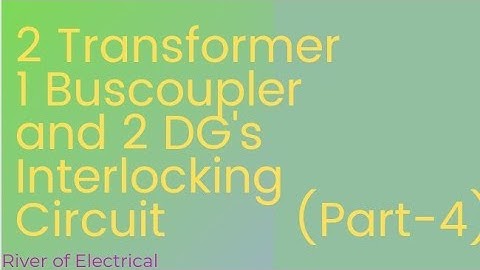 TRANSFORMER-2 INTERLOCKING WITH BUSCOUPLER, TRANSFORMER-1 , DG-1 & 2.