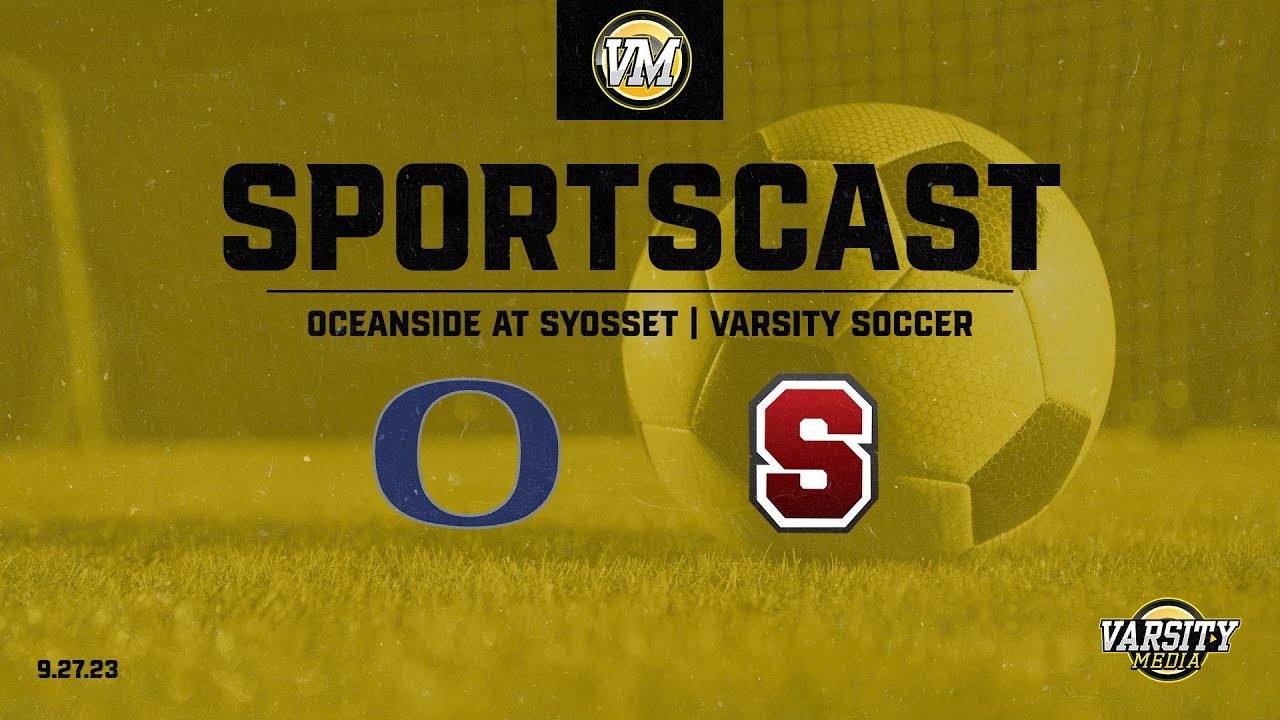 SPORTSCAST Oceanside vs. Syosset Boys Soccer 9/27 630 PM YouTube