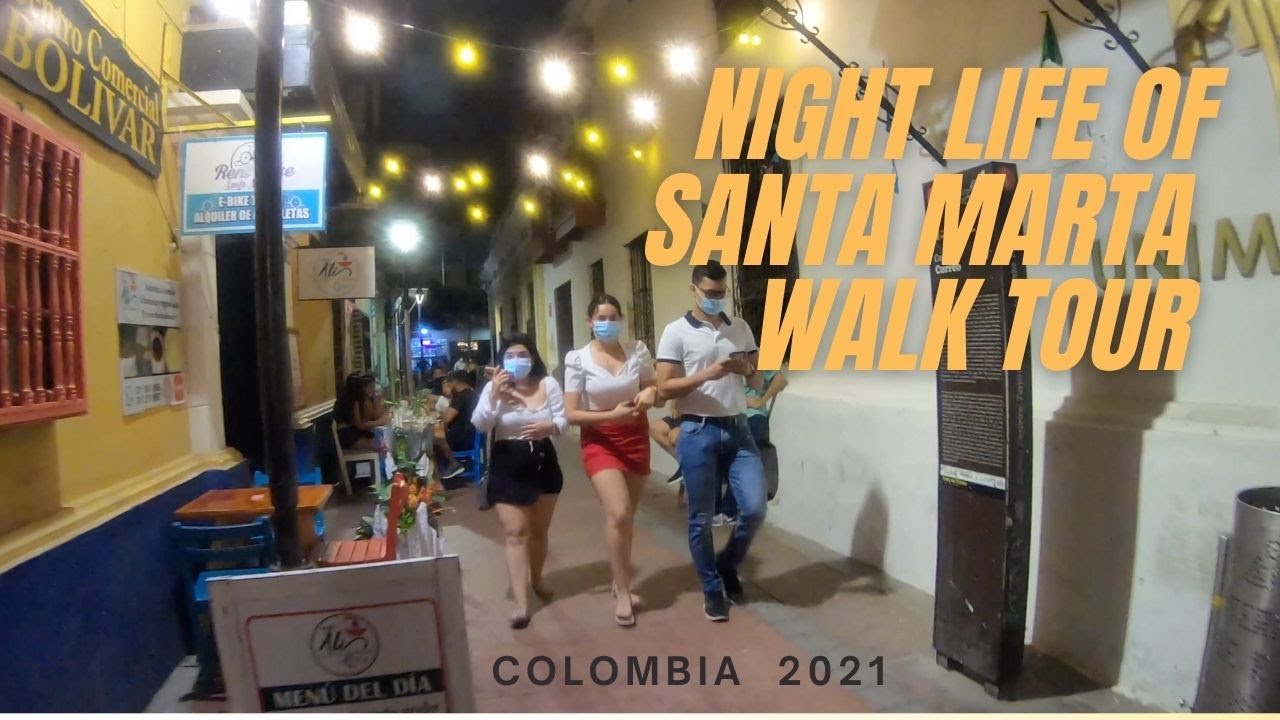 NIGHT LIFE OF SANTA MARTA WALK TOUR COLOMBIA 2021