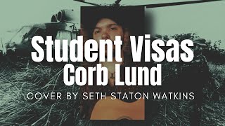 Student Visas - Corb Lund (Cover) by Seth Staton Watkins