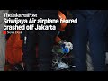 Sriwijaya Air airplane feared crashed off Jakarta