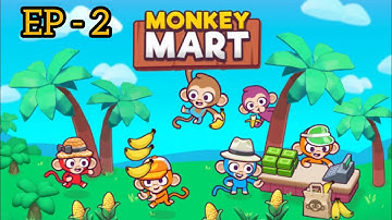 Monkey Mart gameplay walkthrough IOS Android EP - 2 New Update