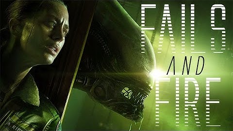 Alien Isolation - Fails and Fire