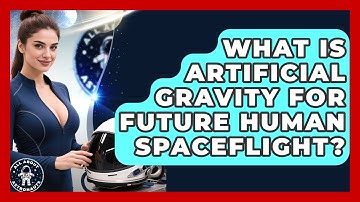 What Is Artificial Gravity For Future Human Spaceflight? - All About Astronauts