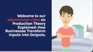 Production Theory Explained: How Businesses Transform Inputs into Outputs | Microeconomics