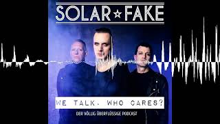 138 - Der typische Solar Fake Fail - Solar Fake : We talk. Who cares?