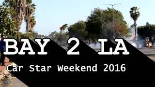 Bay 2 LA-Car Star Weekend 2016