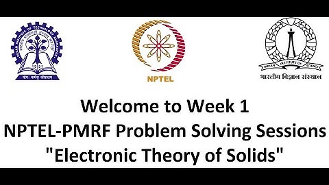 Week 1: Electronic Theory of Solids (NPTEL-PMRF TA Session)