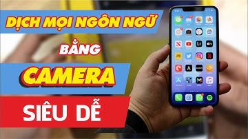 Mẹo dịch MỌI NGÔN NGỮ sang TIẾNG VIỆT CỰC HAY bằng camera điện thoại