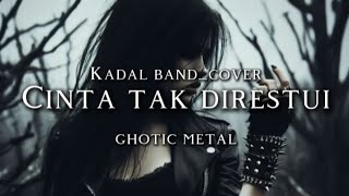 🎵Kadal band_Cinta tak direstui (cover) _ghotic metal