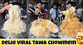 Delhi Viral Tawa Chowmein 🤯 Most Unique Street Food 😵