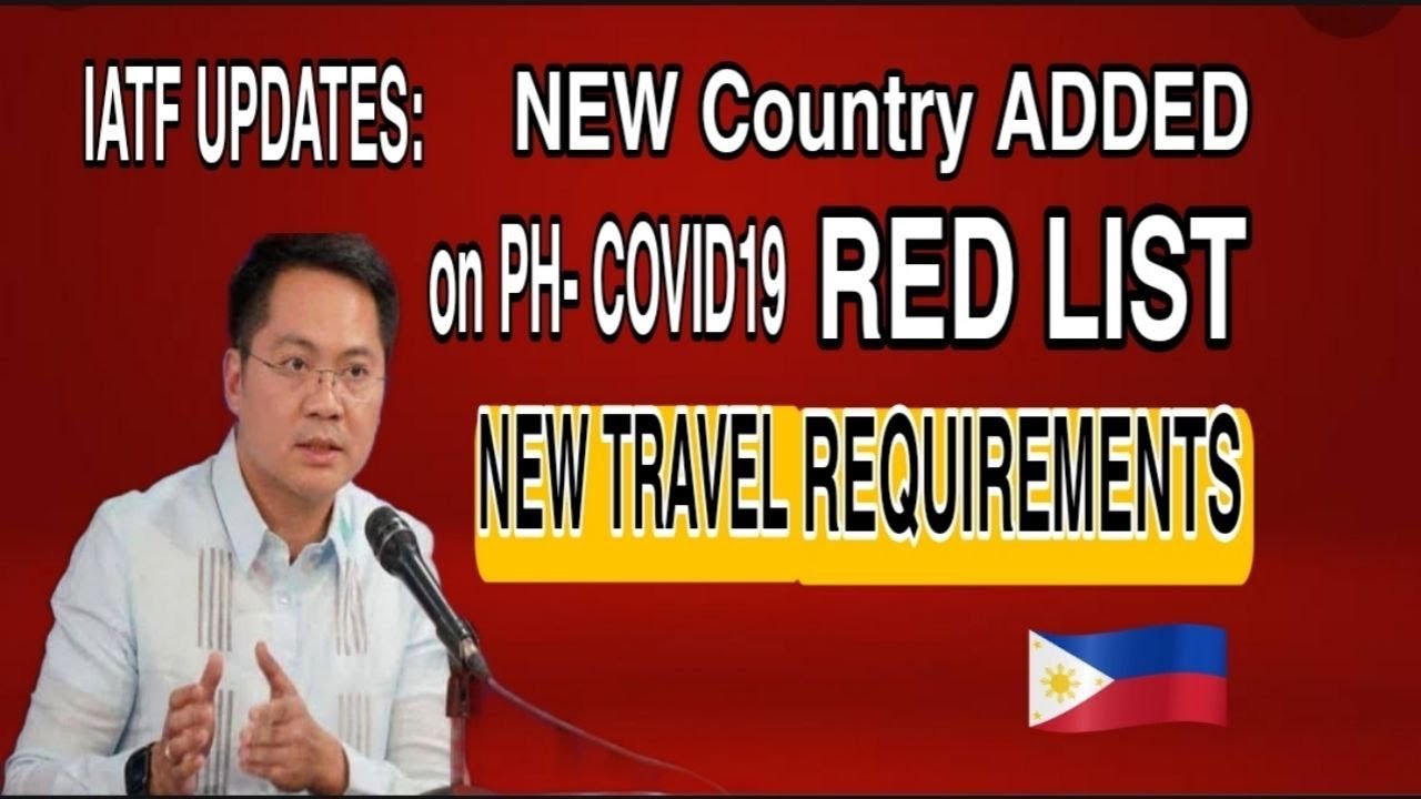 NEW RED LIST COUNTRY NOT ALLOWED TO ENTER PHILIPPINES & NEW TRAVEL REQUIREMENTS | IATF NEW UPDATE