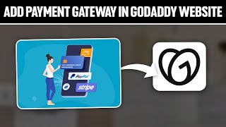 How To Add Payment Gateway  In GoDaddy Website ! (Full Tutorial)