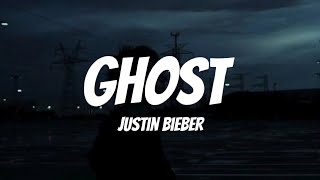 Justin Bieber - Ghost ( Lyrics )