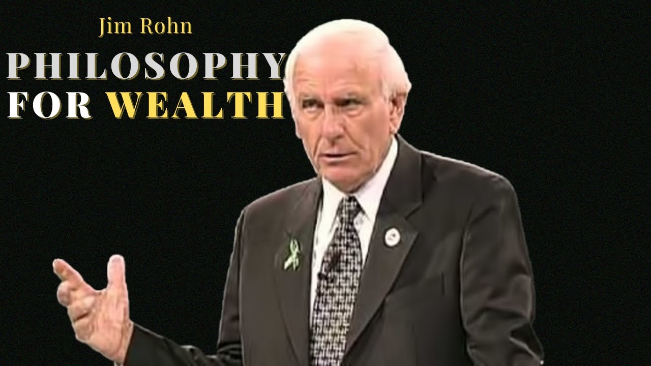 PHILOSOPHY FOR WEALTH | Jim Rohn Inspiration - YouTube