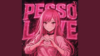PESSO LOVE