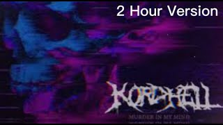 Murder In My Mind 2 Hour Version - KORDHELL