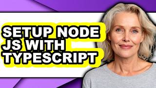 How to Setup Node Js with Typescript (Updated)