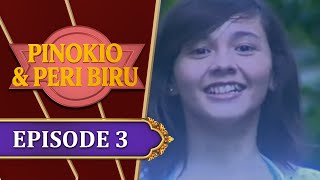 Pinokio dan Peri Biru - Episode 3 | Ricky Harun Georgina Claudie