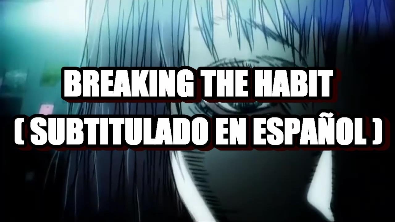 Linkin Park Breaking The Habit Subtitulado En Espanol Youtube