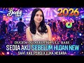 DJ SEDIA AKU SEBELUM HUJAN NEW X SAAT KAU PERGI X BERTAHTA DIATAS TANAH MEREKA DJ REMIX FUNKOT 2026