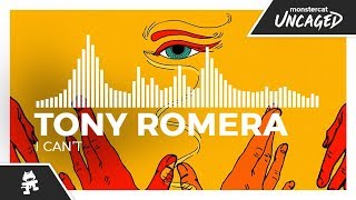 Tony Romera - I Can't [Monstercat Release]