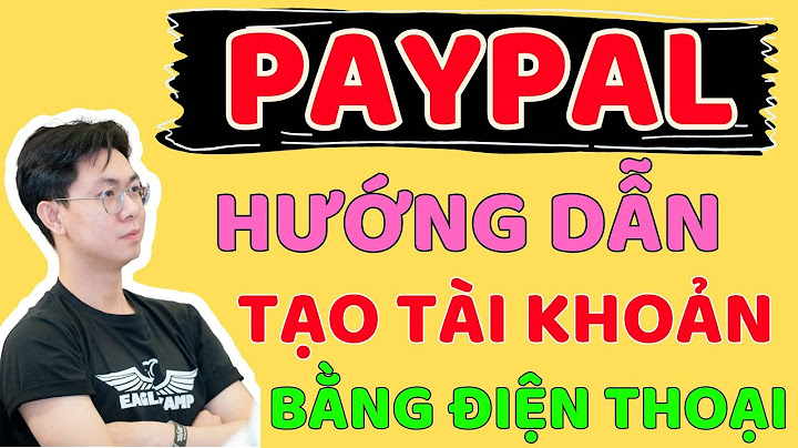 Hướng dẫn đăng ký tài khoản paypal năm 2024